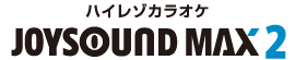 JOYSOUND MAX2